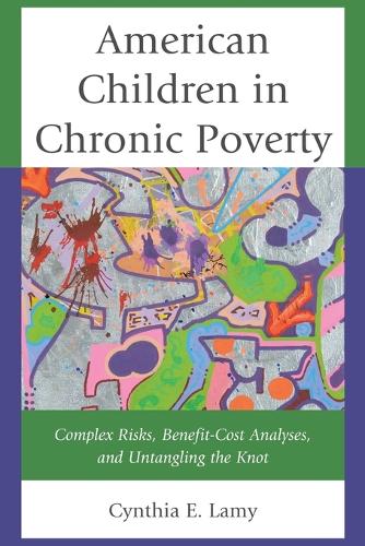 Паперова книга «American Children in Chronic Poverty: Complex Risks, Benefit-Cost Analyses, and Untangling the Knot», автор Синтія Е. Ламі - фото №1