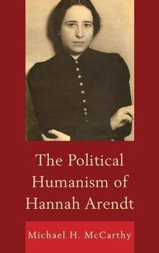 Бумажная книга «The Political Humanism of Hannah Arendt», автор Майкл Х. Маккарти - фото №1