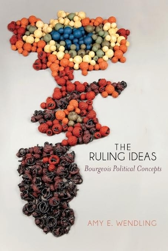 Бумажная книга «The Ruling Ideas: Bourgeois Political Concepts», автор Эми Э. Вендлинг - фото №1