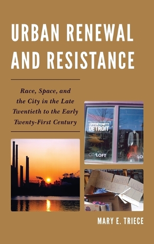 Бумажная книга «Urban Renewal and Resistance: Race, Space, and the City in the Late Twentieth to the Early Twenty-First Century», автор Мэри Э. Трис - фото №1