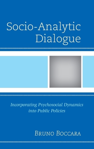 Паперова книга «Socio-Analytic Dialogue: Incorporating Psychosocial Dynamics into Public Policies», автор Бруно Боккара - фото №1