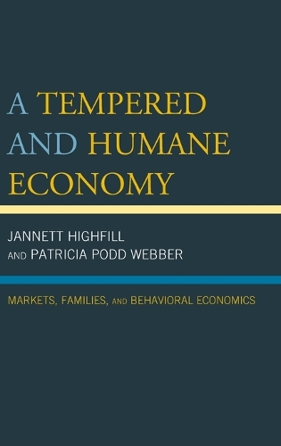 Бумажная книга «A Tempered and Humane Economy: Markets, Families, and Behavioral Economics», авторов Джаннетт Хайфилл, Патриция Подд Веббер - фото №1