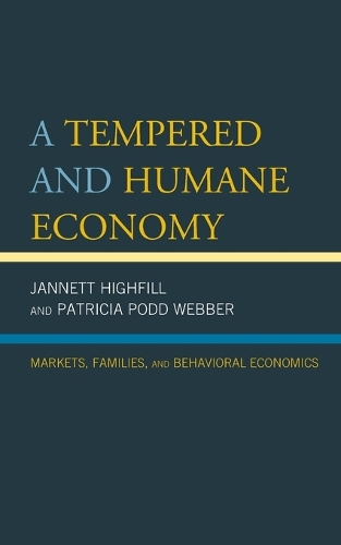 Бумажная книга «A Tempered and Humane Economy: Markets, Families, and Behavioral Economics», авторов Джаннетт Хайфилл, Патриция Подд Веббер - фото №1
