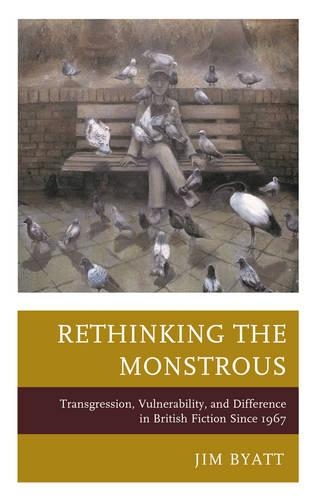 Бумажная книга «Rethinking the Monstrous: Transgression, Vulnerability, and Difference in British Fiction Since 1967», автор Джим Бьятт - фото №1