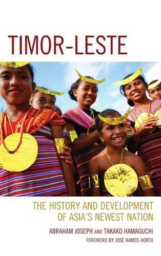 Бумажная книга «Timor-Leste: The History and Development of Asia’s Newest Nation», авторов Авраам Джозеф, Такако Хамагути - фото №1