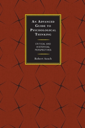 Бумажная книга «An Advanced Guide to Psychological Thinking: Critical and Historical Perspectives», автор Роберт Ауш - фото №1