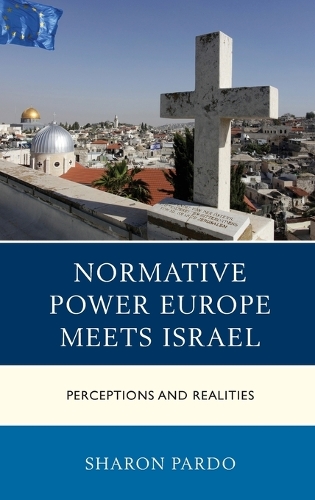 Бумажная книга «Normative Power Europe Meets Israel: Perceptions and Realities», автор Шэрон Пардо - фото №1