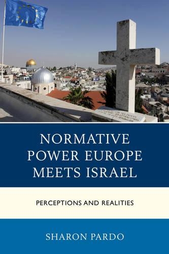 Бумажная книга «Normative Power Europe Meets Israel: Perceptions and Realities», автор Шэрон Пардо - фото №1