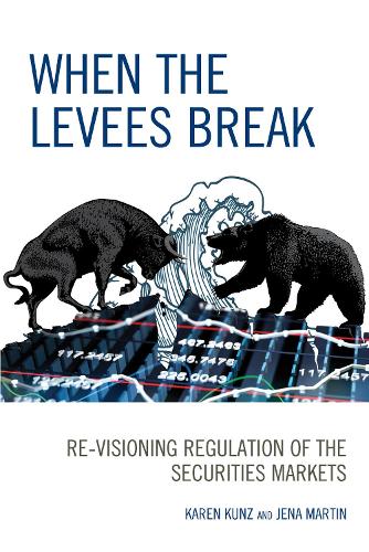 Бумажная книга «When the Levees Break: Re-visioning Regulation of the Securities Markets», авторов Джена Мартин, Карен Кунц - фото №1
