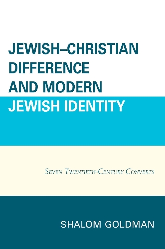 Бумажная книга «Jewish–Christian Difference and Modern Jewish Identity: Seven Twentieth-Century Converts», автор Шалом Голдман - фото №1