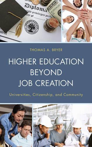 Бумажная книга «Higher Education beyond Job Creation: Universities, Citizenship, and Community», автор Томас А. Брайер - фото №1