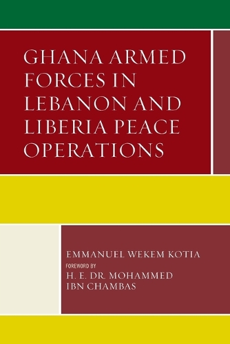 Паперова книга «Ghana Armed Forces in Lebanon and Liberia Peace Operations», автор Еммануель Векем Котія - фото №1