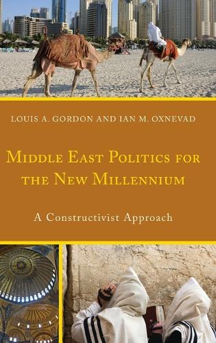 Бумажная книга «Middle East Politics for the New Millennium: A Constructivist Approach», авторов Ян Оксневад, Луи А. Гордон - фото №1