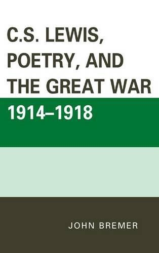 Бумажная книга «C.S. Lewis, Poetry, and the Great War 1914-1918», автор Джон Бремер - фото №1