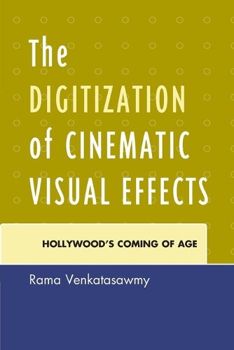 Паперова книга «The Digitization of Cinematic Visual Effects: Hollywood's Coming of Age», автор Рама Венкатасавмі - фото №1