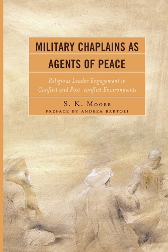 Бумажная книга «Military Chaplains as Agents of Peace: Religious Leader Engagement in Conflict and Post-Conflict Environments», автор С. К. Мур - фото №1