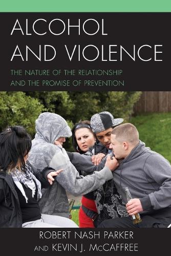 Бумажная книга «Alcohol and Violence: The Nature of the Relationship and the Promise of Prevention», авторов Кевин Дж. Маккафри, Роберт Нэш Паркер - фото №1