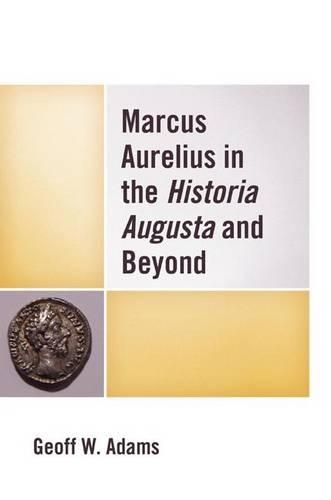 Паперова книга «Marcus Aurelius in the Historia Augusta and Beyond», автор Джефф В. Адамс - фото №1