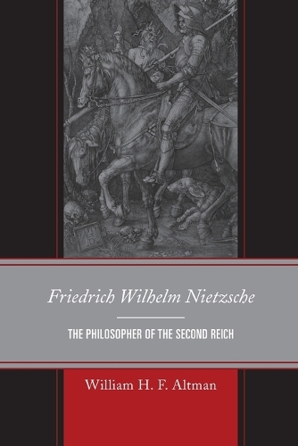 Паперова книга «Friedrich Wilhelm Nietzsche: The Philosopher of the Second Reich», автор Вільям Х. Ф. Альтман - фото №1