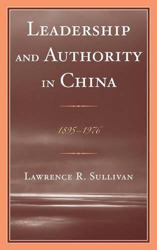Паперова книга «Leadership and Authority in China: 1895–1978», автор Лоуренс Салліван - фото №1