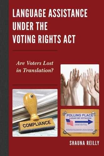 Паперова книга «Language Assistance under the Voting Rights Act: Are Voters Lost in Translation?», автор Шона Рейлі - фото №1