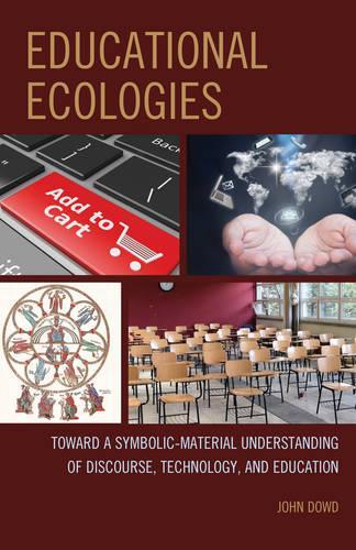 Паперова книга «Educational Ecologies: Toward a Symbolic-Material Understanding of Discourse, Technology, and Education», автор Джон Дауд - фото №1
