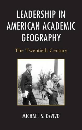 Бумажная книга «Leadership in American Academic Geography: The Twentieth Century», автор Майкл С. ДеВиво - фото №1