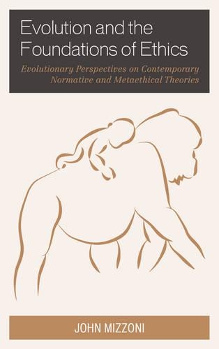 Бумажная книга «Evolution and the Foundations of Ethics: Evolutionary Perspectives on Contemporary Normative and Metaethical Theories», автор Джон Миццони - фото №1