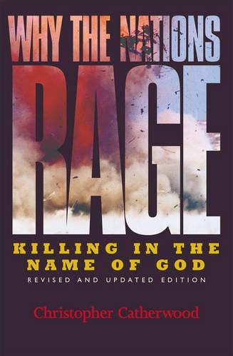 [object Object] «Why the Nations Rage: Killing in the Name of God», автор Крістофер Катервуд - фото №1