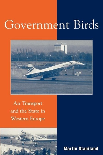 Бумажная книга «Government Birds: Air Transport and the State in Western Europe», автор Мартин Станиланд - фото №1