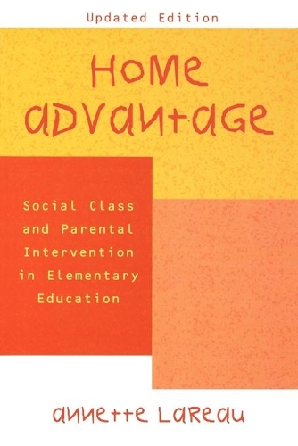 Паперова книга «Home Advantage: Social Class and Parental Intervention in Elementary Education», автор Аннет Ларо - фото №1