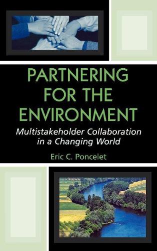 Паперова книга «Partnering for the Environment: Multistakeholder Collaboration in a Changing World», автор Ерік К. Понселет - фото №1