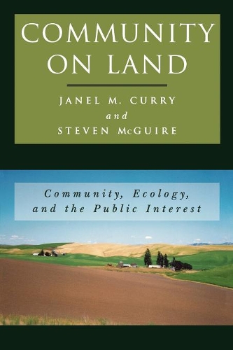 Бумажная книга «Community on Land: Community, Ecology, and the Public Interest», авторов Джанель М. Карри, Стивен Ф. Макгуайр - фото №1