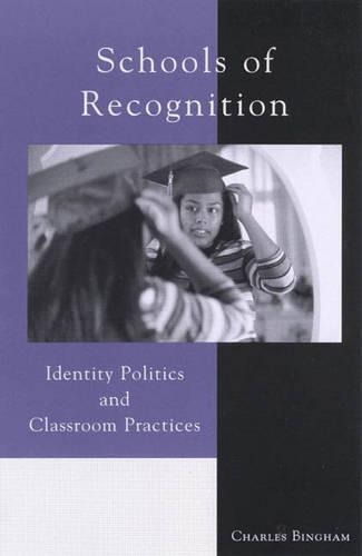 Паперова книга «Schools of Recognition: Identity Politics and Classroom Practices», автор Чарльз Бінгем - фото №1