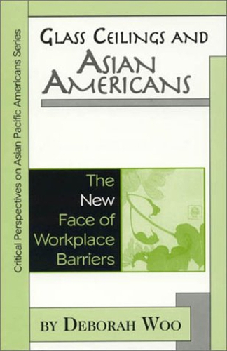 Бумажная книга «Glass Ceilings and Asian Americans: The New Face of Workplace Barriers», автор Дебора Ву - фото №1