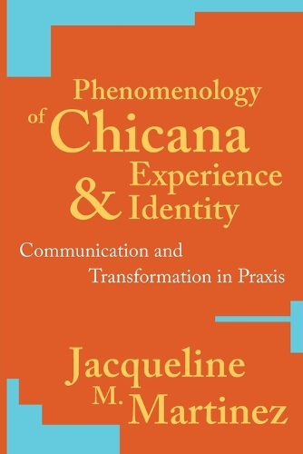 Бумажная книга «Phenomenology of Chicana Experience and Identity: Communication and Transformation in Praxis», автор Жаклин М. Мартинес - фото №1