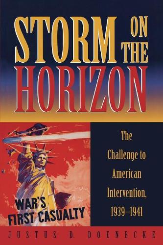 Бумажная книга «Storm on the Horizon: The Challenge to American Intervention, 1939-1941», автор Джастус Д. Донеке - фото №1