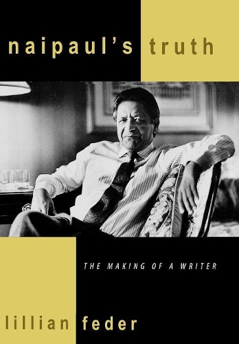 Бумажная книга «Naipaul's Truth: The Making of a Writer», автор Лилиан Федер - фото №1