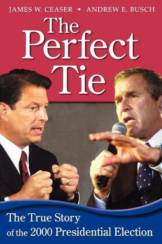 Бумажная книга «The Perfect Tie: The True Story of the 2000 Presidential Election», авторов Эндрю Э. Буш, Джеймс В. Чизер - фото №1