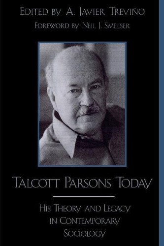 Бумажная книга «Talcott Parsons Today: His Theory and Legacy in Contemporary Sociology», автор Хавьер А. Тревино - фото №1