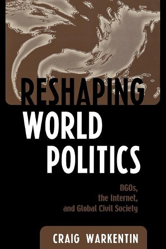 Бумажная книга «Reshaping World Politics: NGOs, the Internet, and Global Civil Society», автор Крейг Уоркентин - фото №1