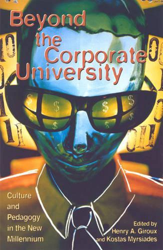 Бумажная книга «Beyond the Corporate University: Culture and Pedagogy in the New Millennium», авторов Генри А. Жиру, Костас Мирсиадис - фото №1
