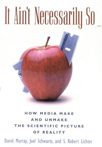Паперова книга «It Ain't Necessarily So: How Media Make and Unmake the Scientific Picture of Reality», авторів Девід Мюррей, Джоел Шварц, Роберт С. Ліхтер - фото №1
