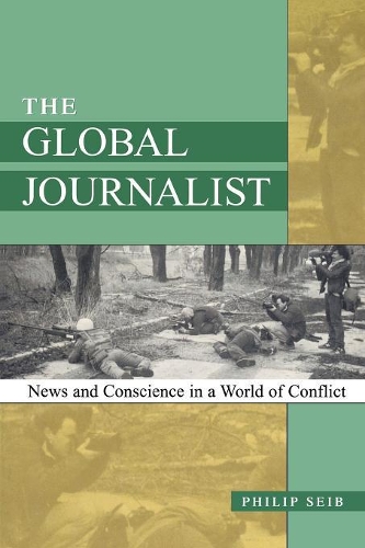 Паперова книга «The Global Journalist: News and Conscience in a World of Conflict», автор Філіп Сейб - фото №1