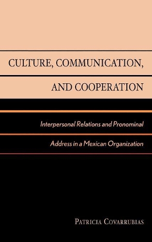 Паперова книга «Culture, Communication, and Cooperation: Interpersonal Relations and Pronominal Address in a Mexican Organization», автор Патриція Коваррубіас - фото №1