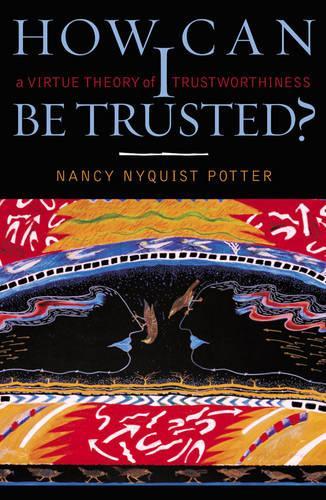 Паперова книга «How Can I Be Trusted?: A Virtue Theory of Trustworthiness», автор Ненсі Найквіст Поттер - фото №1