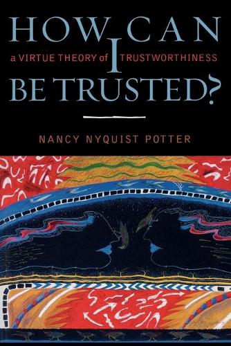 Паперова книга «How Can I Be Trusted?: A Virtue Theory of Trustworthiness», автор Ненсі Найквіст Поттер - фото №1