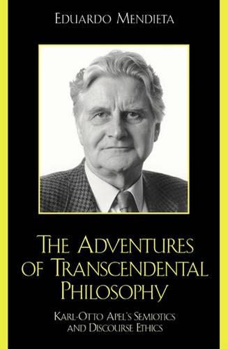 Бумажная книга «The Adventures of Transcendental Philosophy: Karl-Otto Apel's Semiotics and Discourse Ethics», автор Эдуардо Мендьета - фото №1