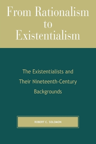Бумажная книга «From Rationalism to Existentialism: The Existentialists and Their Nineteenth-Century Backgrounds», автор Роберт К. Соломон - фото №1