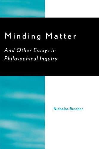 Бумажная книга «Minding Matter: And Other Essays in Philosophical Inquiry», автор Николас Решер - фото №1